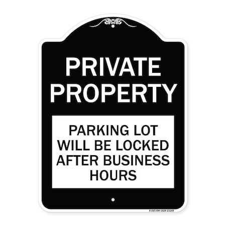 Signmission Private Property Parking Lot Will Locked After Business Hours Alum Sign, 24" x 18", BW-1824-23249 A-DES-BW-1824-23249